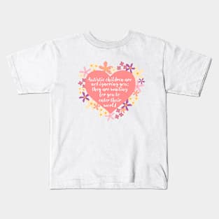 Autistic Children Are Not Ignoring You | Autism Acceptance Awareness Appreciation Understanding Kids T-Shirt